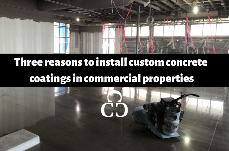 Three reasons to install custom concrete coatings in commercial properties