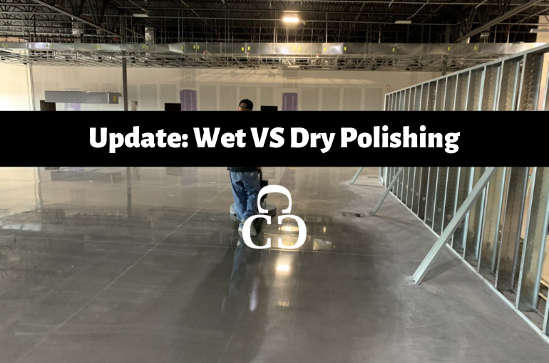 Update: Wet vs dry concrete polishing