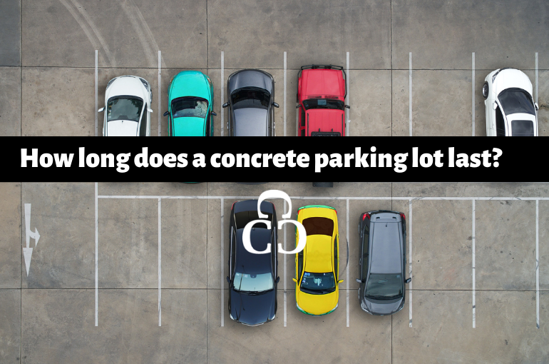 How Long Does a Concrete Parking Lot Last?