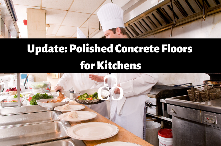 Update: Polished concrete floors for kitchens